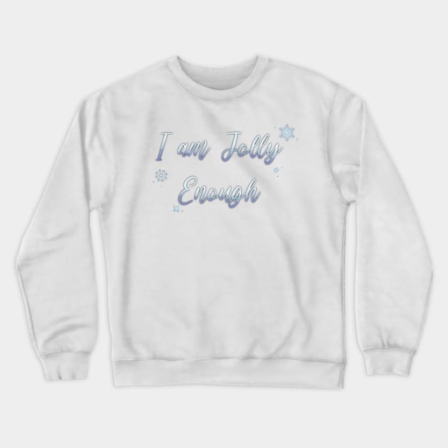 I Am JOLLY Enough Crewneck Sweatshirt by Hallmarkies Podcast Store